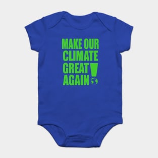 Make Our Climate Great Again! Baby Bodysuit